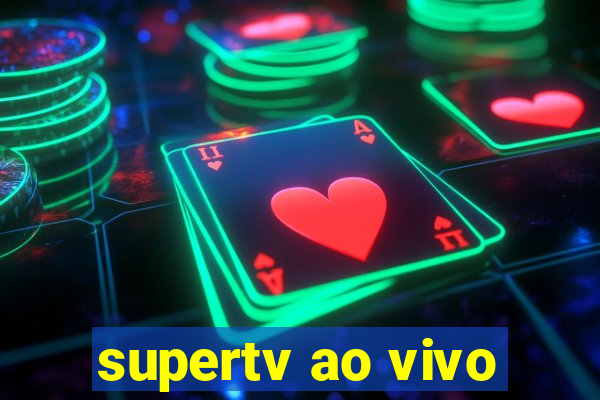 supertv ao vivo